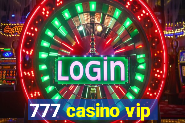 777 casino vip